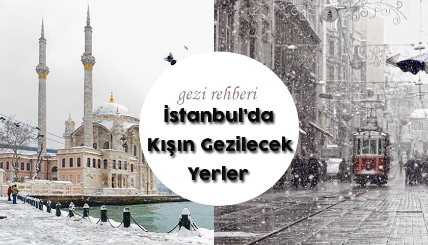İstanbul Kışın Gezilecek Yerler